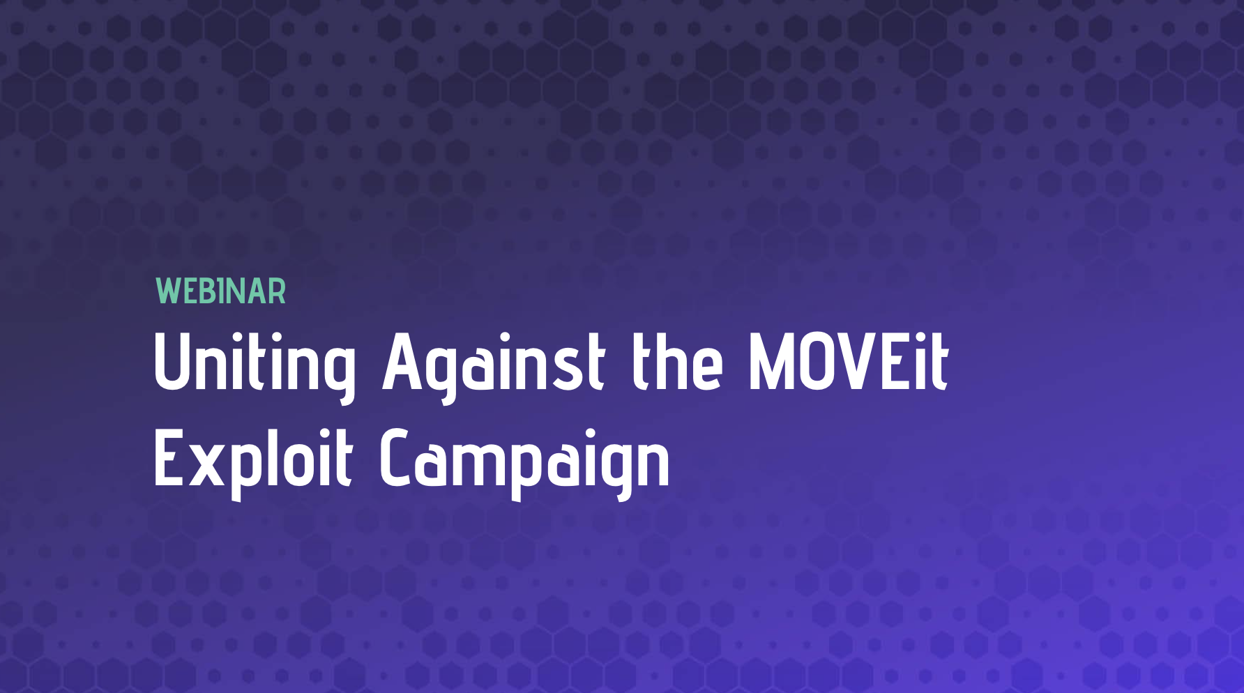 Uniting Against the MOVEit Exploit Campaign